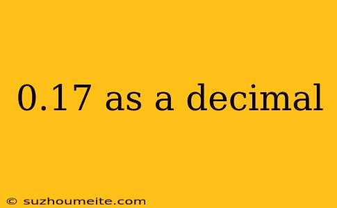 0.17 As A Decimal