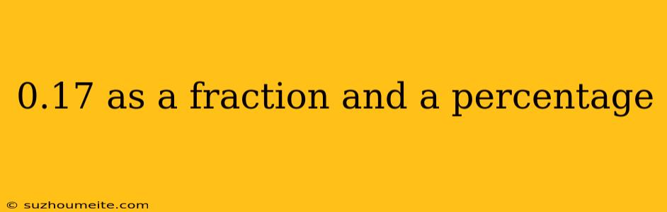 0.17 As A Fraction And A Percentage