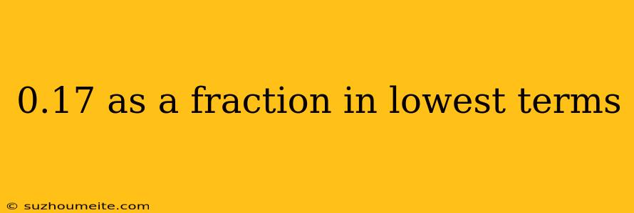 0.17 As A Fraction In Lowest Terms