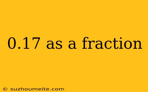 0.17 As A Fraction