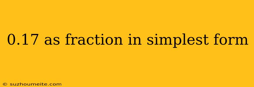 0.17 As Fraction In Simplest Form