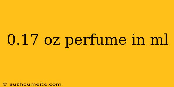 0.17 Oz Perfume In Ml