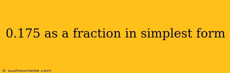 0.175 As A Fraction In Simplest Form