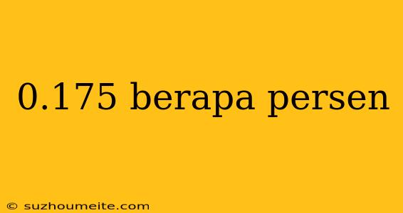 0.175 Berapa Persen