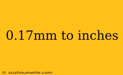 0.17mm To Inches