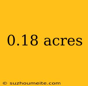 0.18 Acres