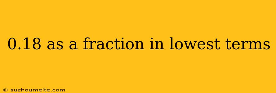 0.18 As A Fraction In Lowest Terms