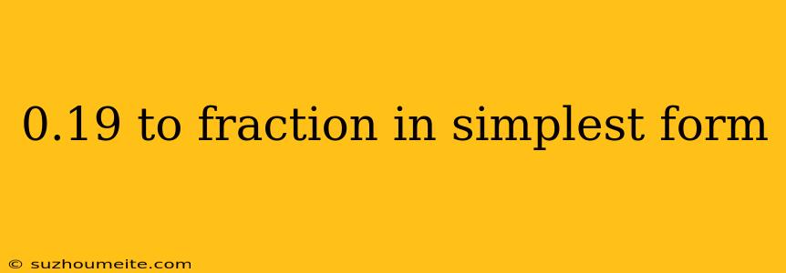 0.19 To Fraction In Simplest Form