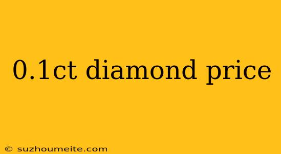 0.1ct Diamond Price