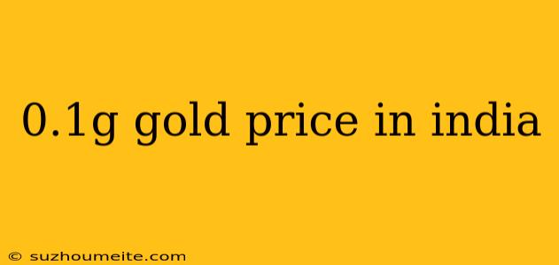 0.1g Gold Price In India