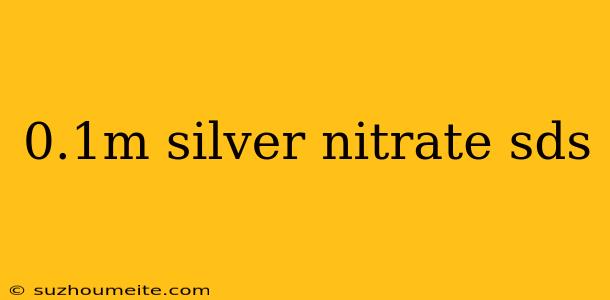 0.1m Silver Nitrate Sds