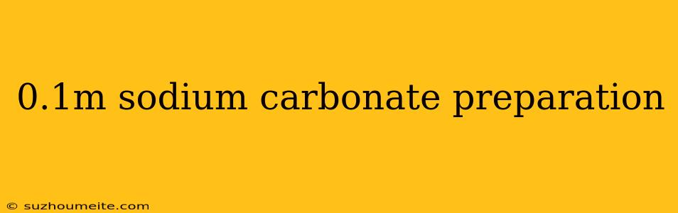 0.1m Sodium Carbonate Preparation