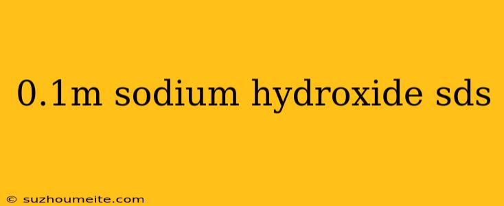 0.1m Sodium Hydroxide Sds