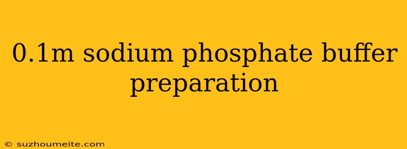 0.1m Sodium Phosphate Buffer Preparation