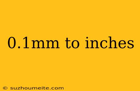 0.1mm To Inches