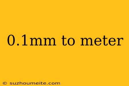 0.1mm To Meter