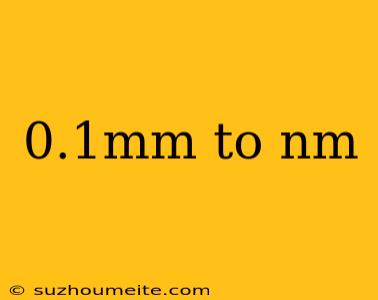 0.1mm To Nm