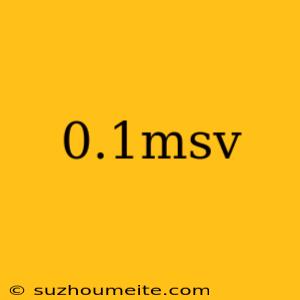 0.1msv