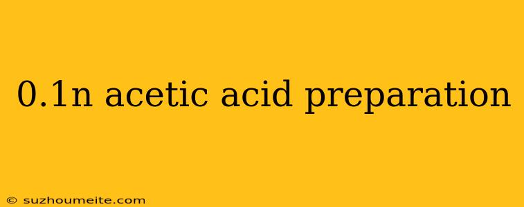 0.1n Acetic Acid Preparation