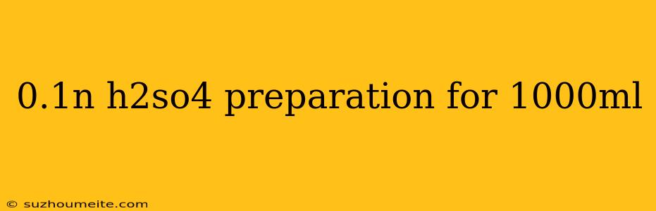 0.1n H2so4 Preparation For 1000ml