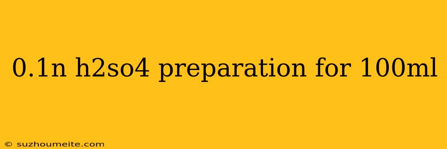 0.1n H2so4 Preparation For 100ml