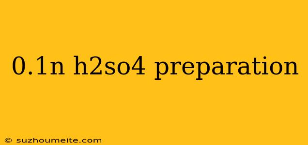 0.1n H2so4 Preparation