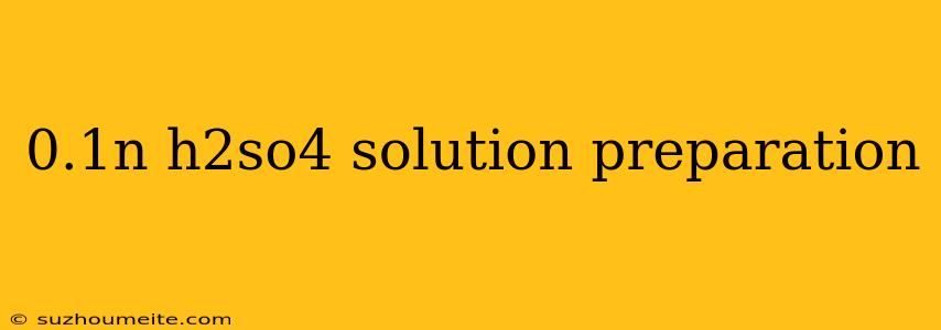 0.1n H2so4 Solution Preparation