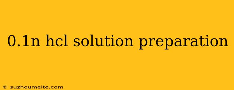 0.1n Hcl Solution Preparation