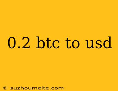 0.2 Btc To Usd