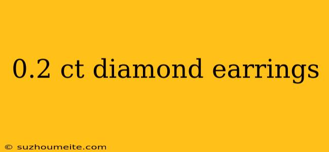 0.2 Ct Diamond Earrings