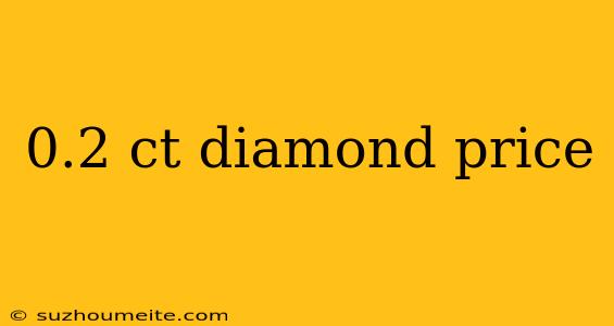 0.2 Ct Diamond Price