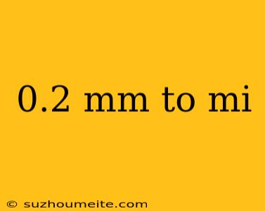 0.2 Mm To Mi