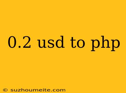 0.2 Usd To Php