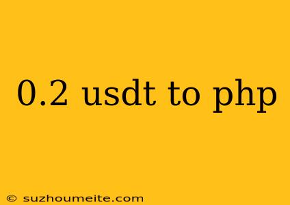 0.2 Usdt To Php