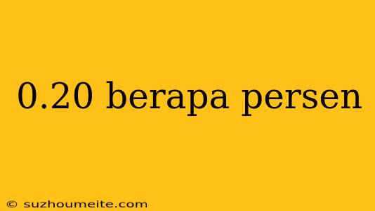 0.20 Berapa Persen