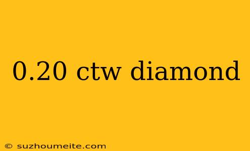 0.20 Ctw Diamond