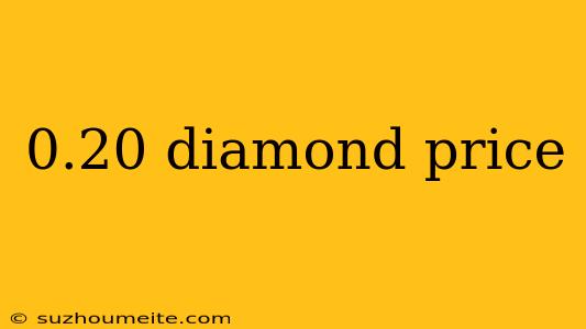 0.20 Diamond Price