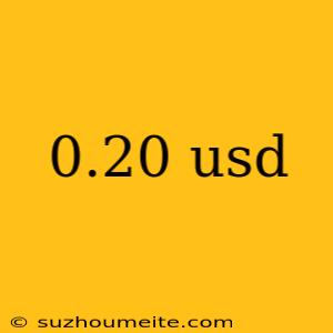 0.20 Usd