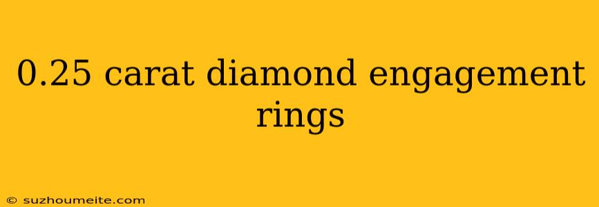 0.25 Carat Diamond Engagement Rings