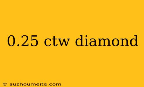 0.25 Ctw Diamond