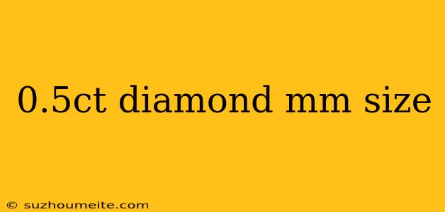 0.5ct Diamond Mm Size