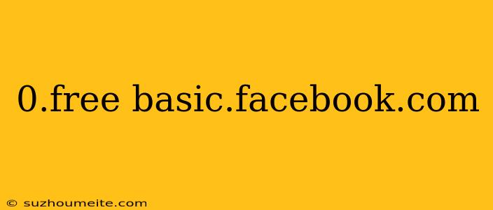 0.free Basic.facebook.com