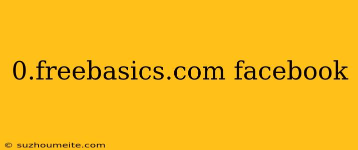 0.freebasics.com Facebook