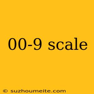 00-9 Scale