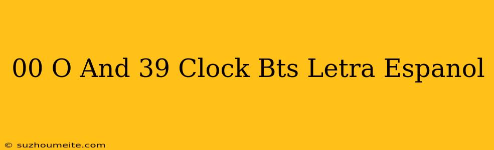 00 O'clock Bts Letra Español