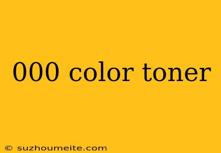 000 Color Toner