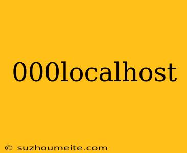 000localhost