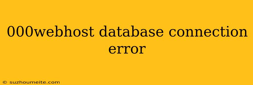 000webhost Database Connection Error