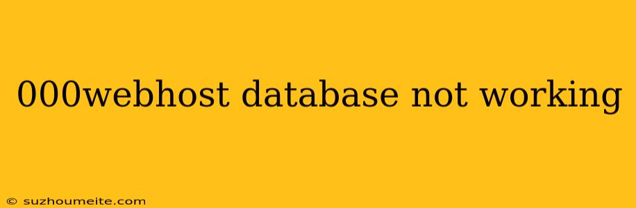 000webhost Database Not Working