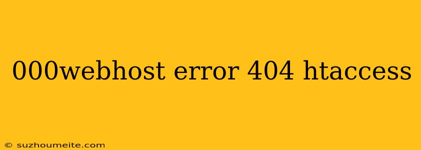 000webhost Error 404 Htaccess